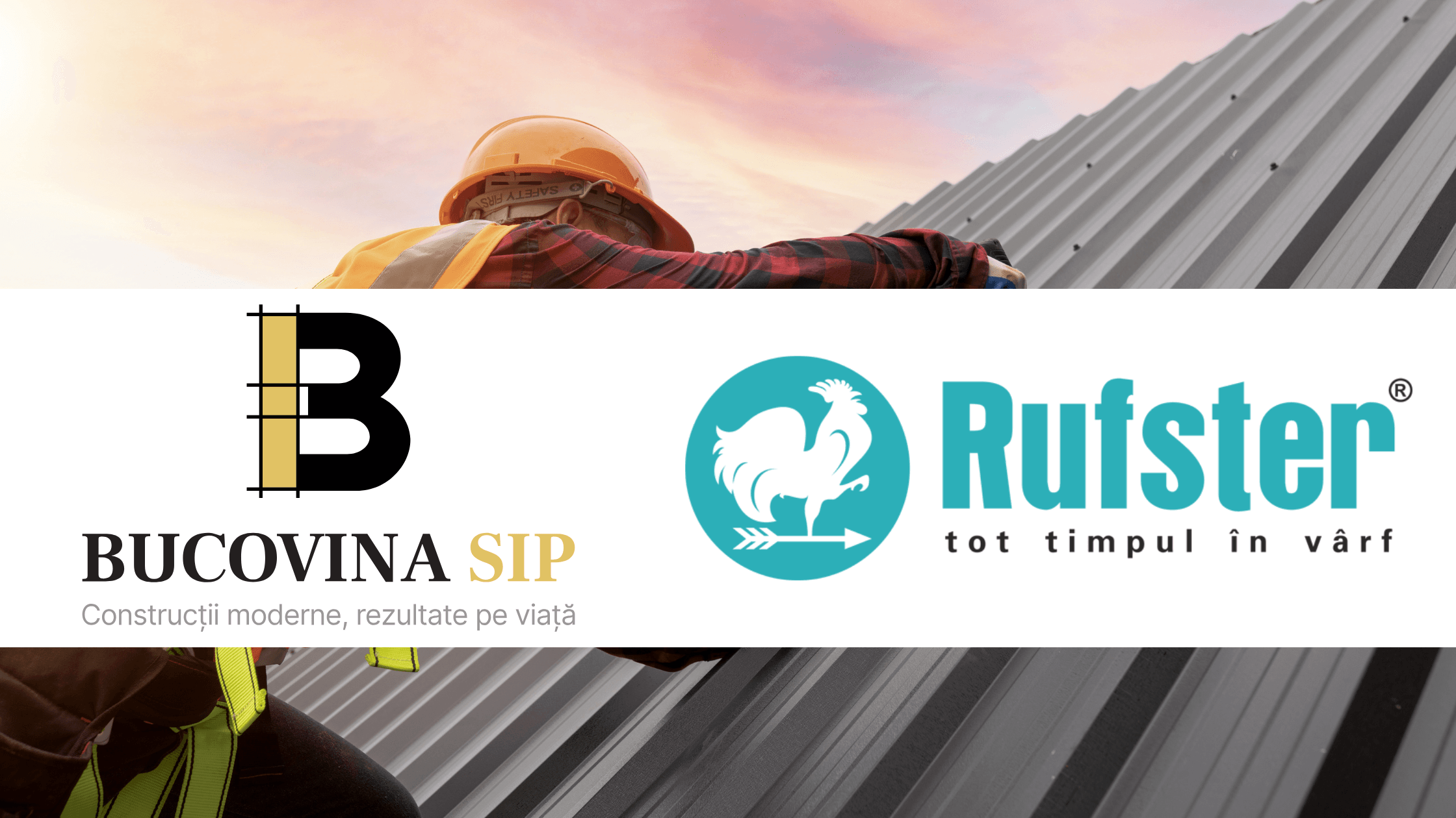 BucovinaSIP și Rufster: Parteneriat pentru excelență în construcții moderne